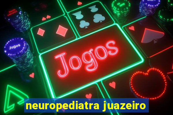 neuropediatra juazeiro